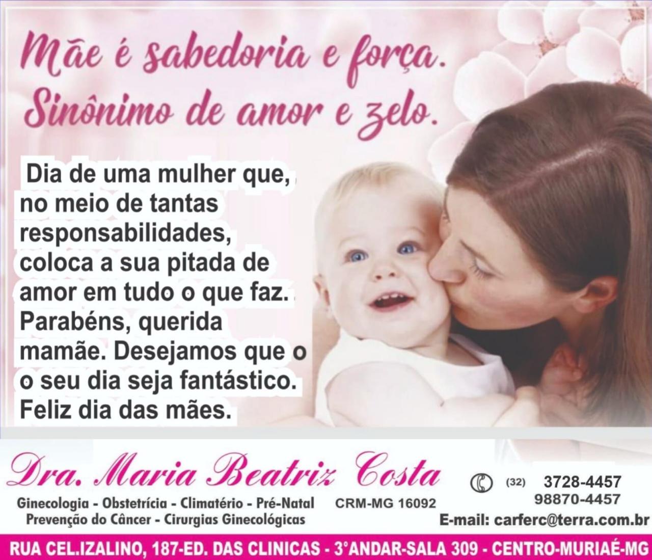 Feliz dia Das Mães da Drª Maria Beatriz Costa